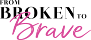 From Broken to Brave Logo